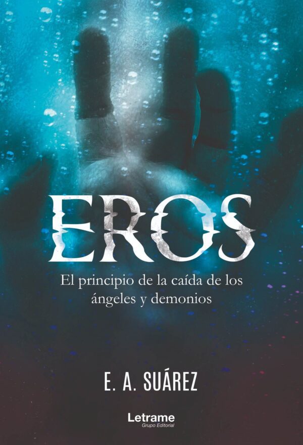 EROS. El principio de la cai_da de los ángeles y demoniosl