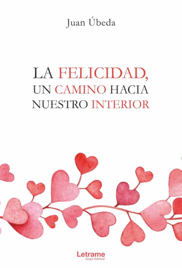 LA FELICIDAD, UN CAMINO HACIA NUESTRO INTERIOR