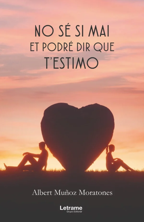 No sé si mai et podré dir que t'estimo