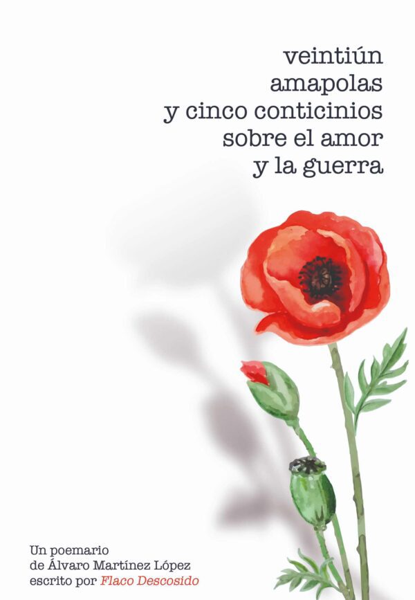 Veintiún amapolas y cinco conticinios sobre el amor y la guerra