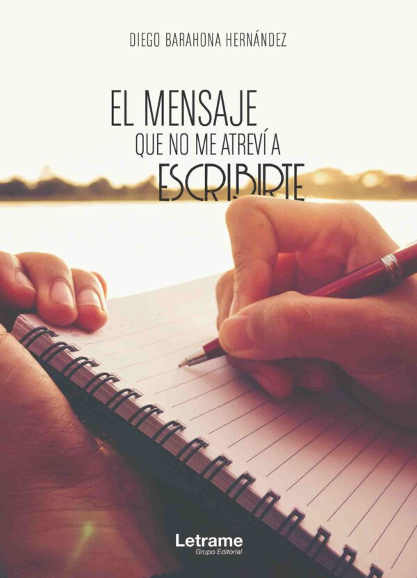El mensaje que no me atreví a escribirte