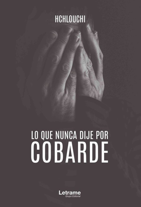 Lo que nunca dije por cobarde