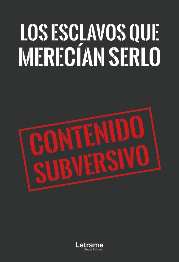 Los esclavos que merecían serlo