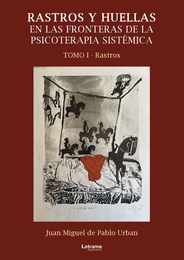 RASTROS Y HUELLAS EN LAS FRONTERAS DE LA PSICOTERAPIA SISTÉMICA Tomo I