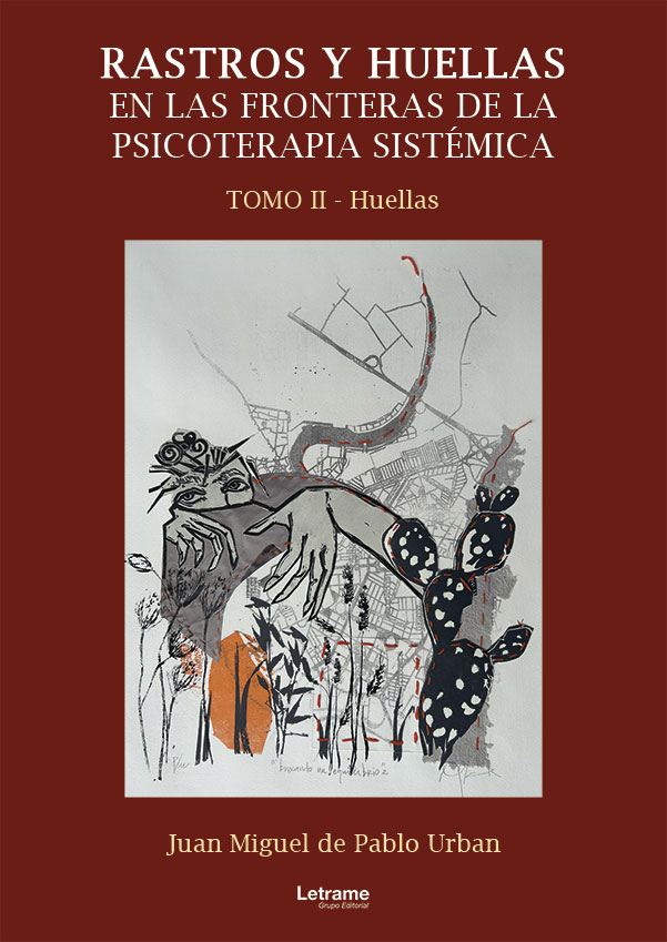 RASTROS Y HUELLAS EN LAS FRONTERAS DE LA PSICOTERAPIA SISTÉMICA Tomo II