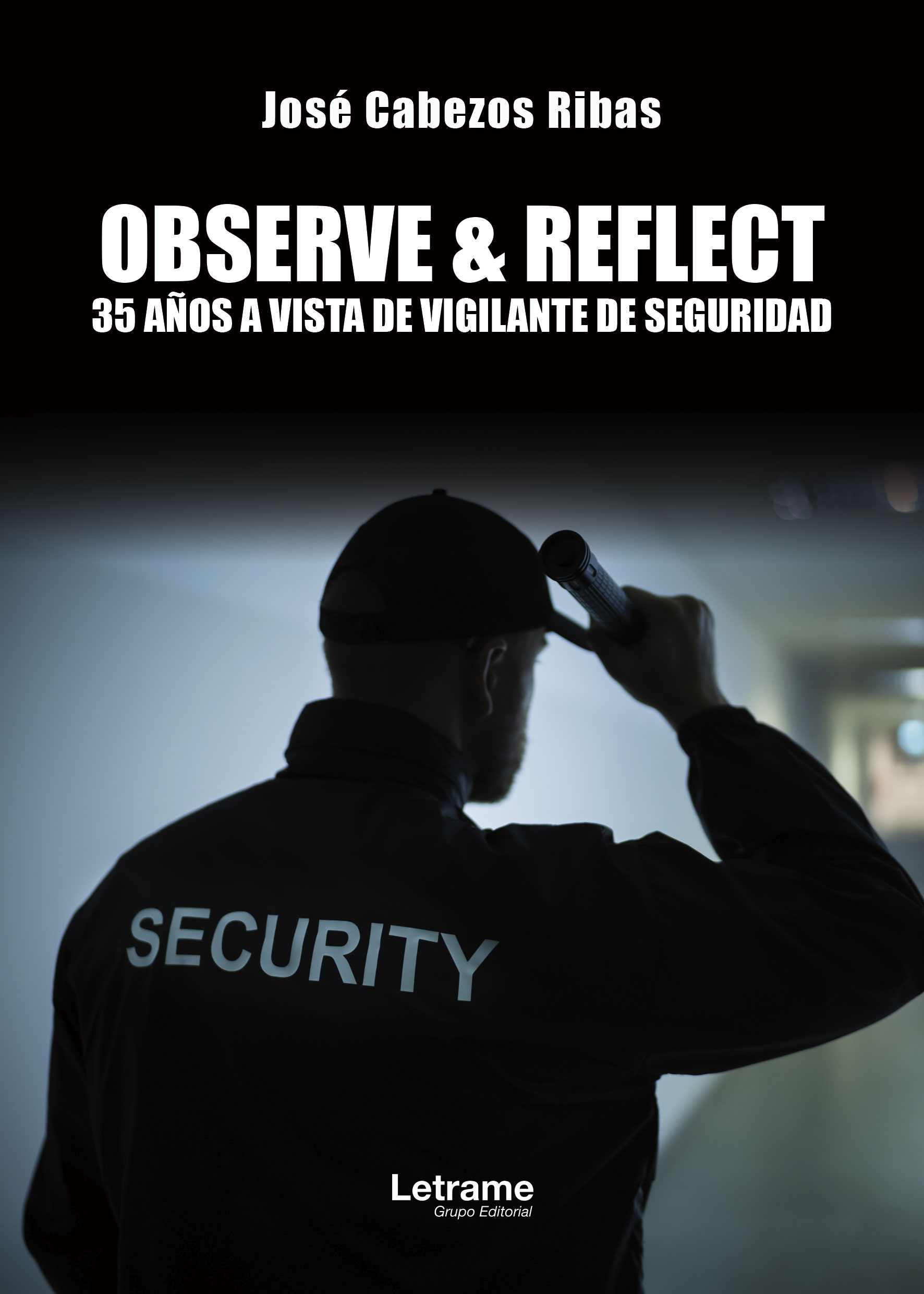 Observe&Reflect. 35 años a vista de Vigilante de Seguridad