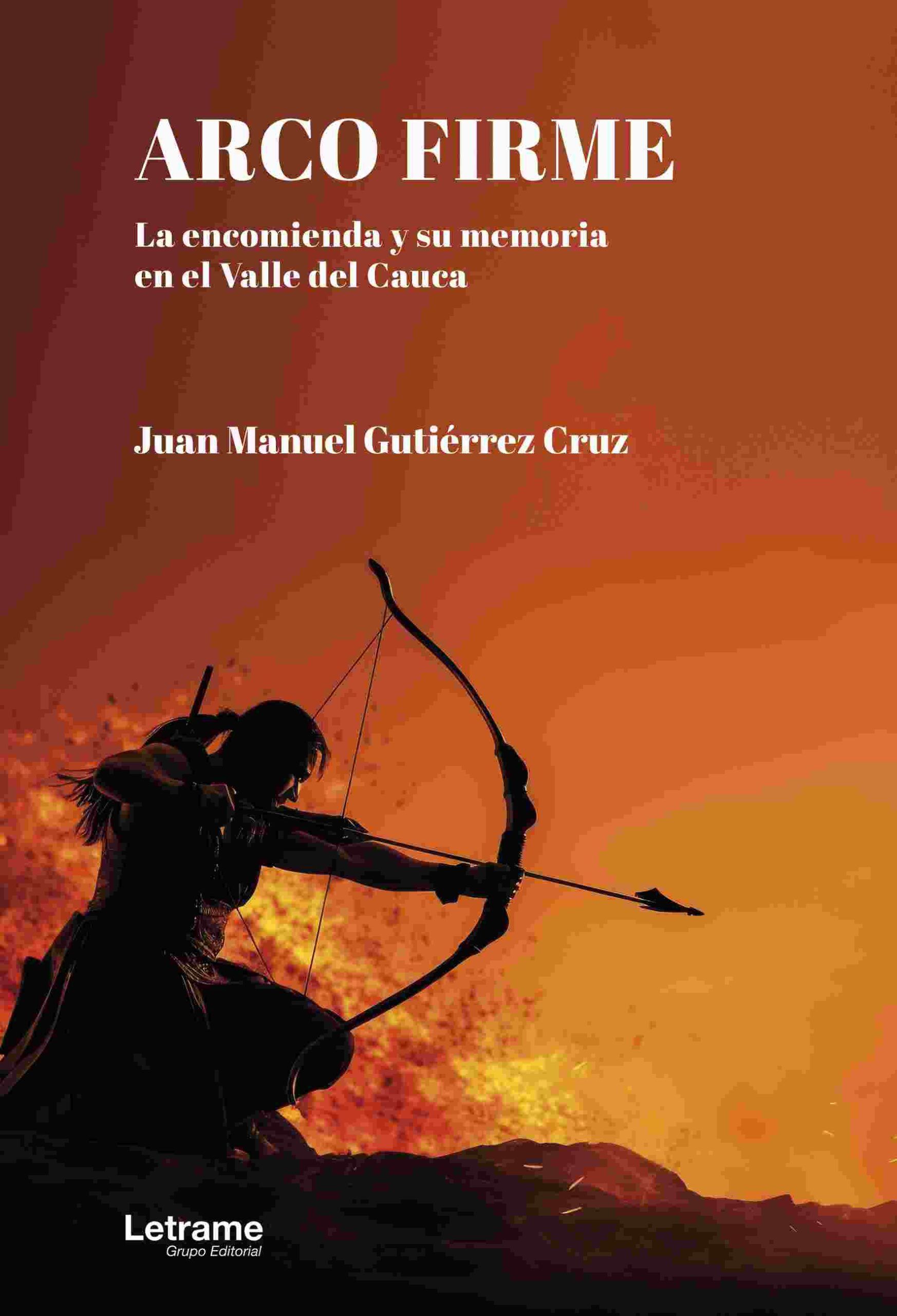 Arco Firme “La encomienda y su memoria en el Valle del Cauca