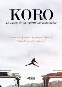 KORO La fuerza de un espíritu inquebrantable