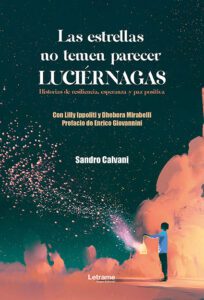 Las estrellas no temen parecer luciérnagas
