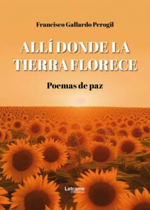 Allí donde la tierra florece: Poemas de paz