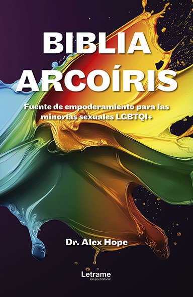Biblia Arcoíris. Fuente de empoderamiento para las minorías sexuales LGBTQI+