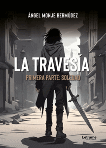 La travesía Primera parte: Soledad