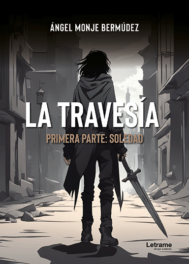 La travesía Primera parte: Soledad