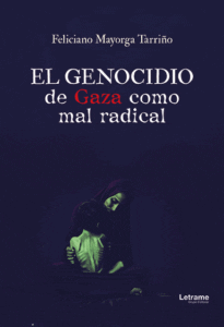 El genocidio de Gaza como mal radical