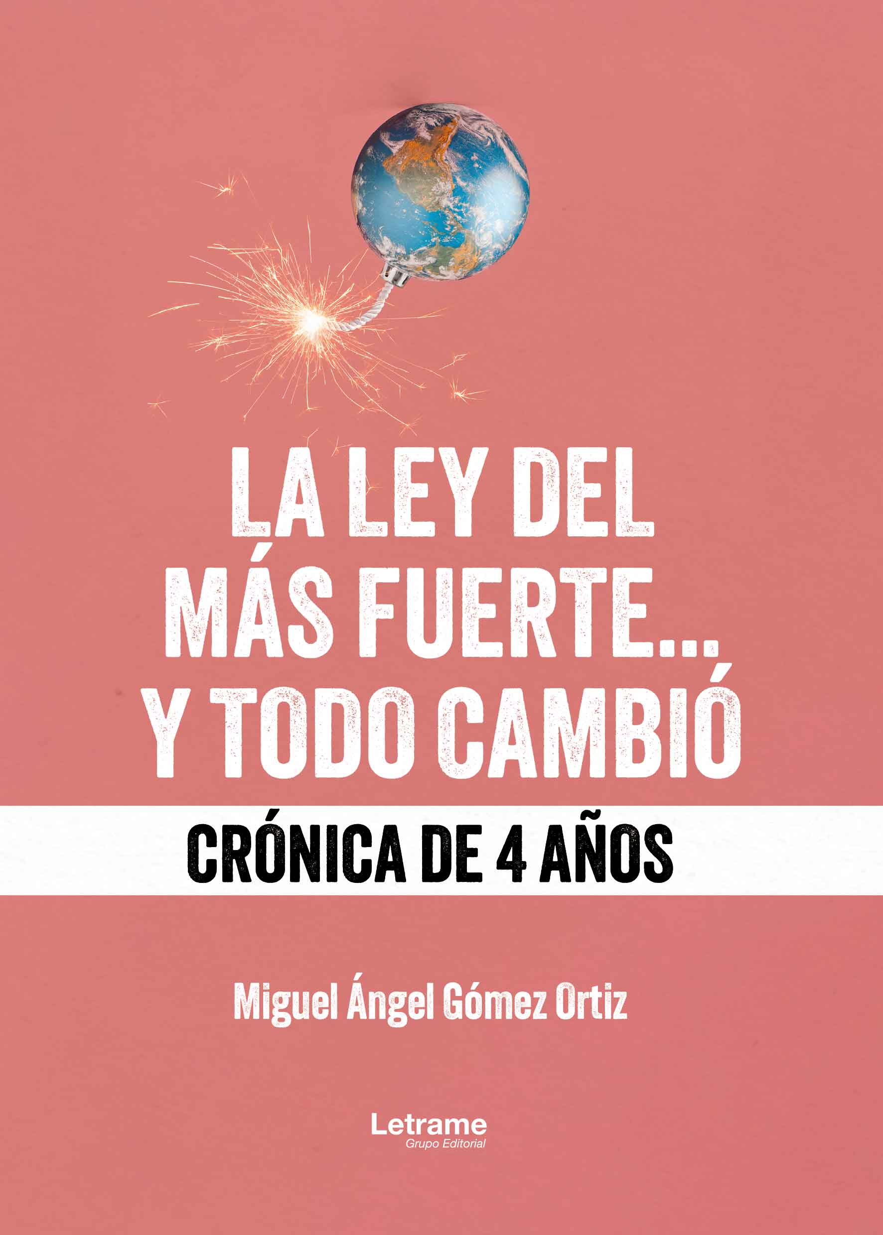 La ley del más fuerte...y todo cambió Crónica de 4 años