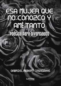 Esa mujer que no conozco y amé tanto