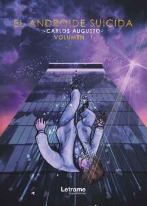 El Androide Suicida. Vol I