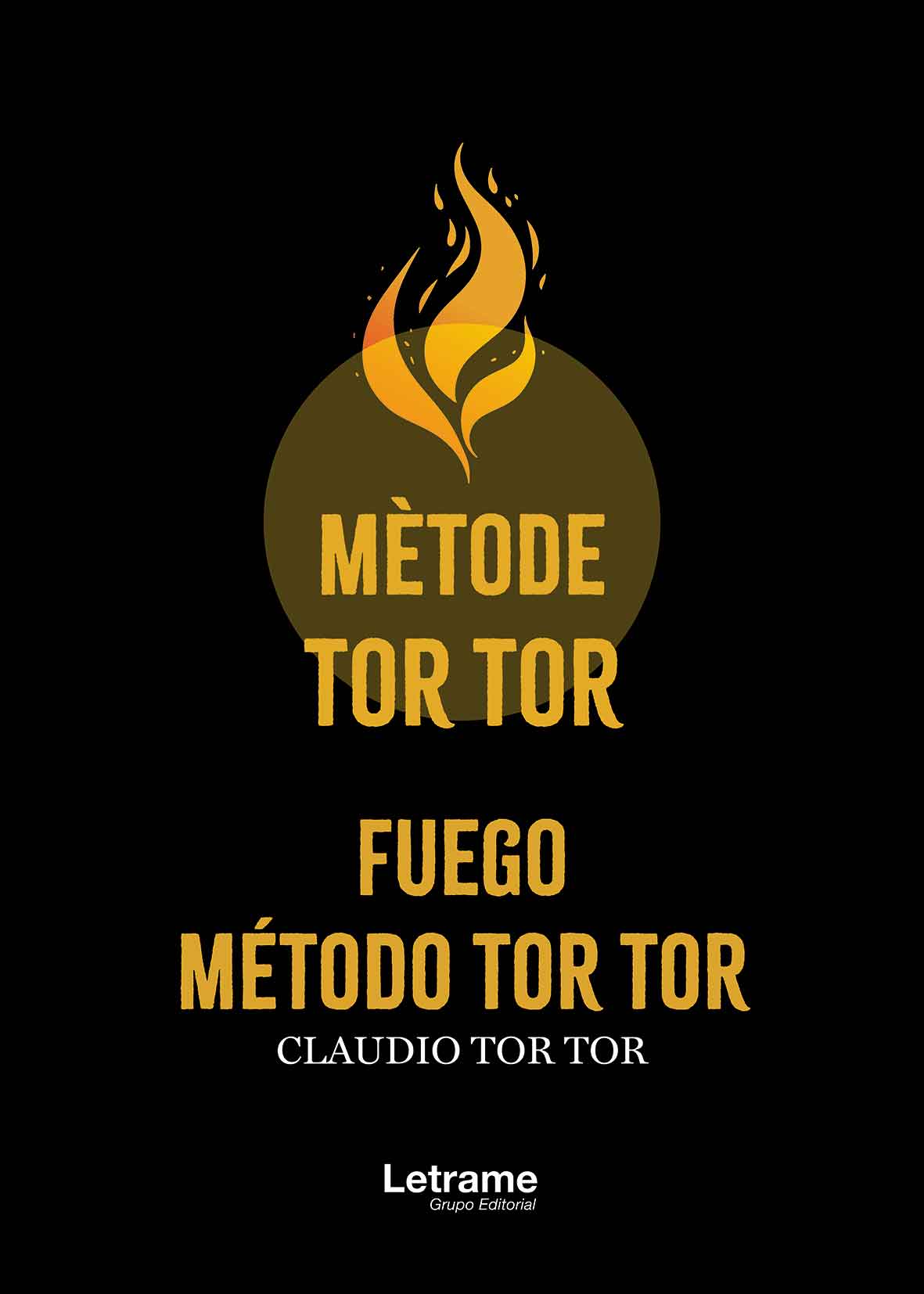 Fuego. Método Tor Tor