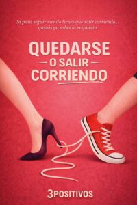 Quedarse o salir corriendo