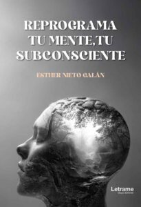 Reprograma tu mente, tu subconsciente