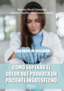 Cómo superar el dolor que provoca un paciente insatisfecho