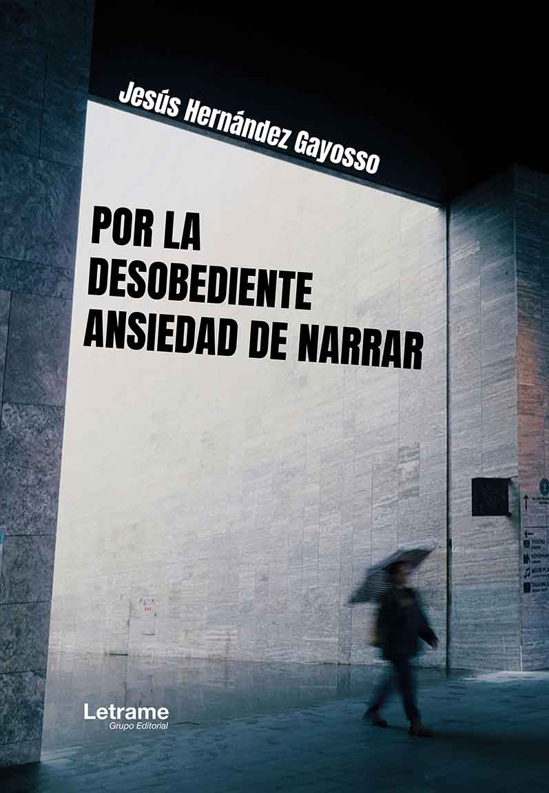 Por la desobediente ansiedad de narrar