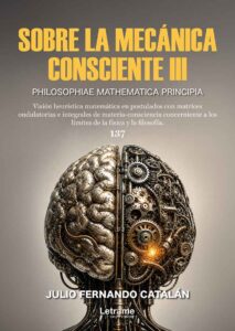 Sobre la mecánica consciente III