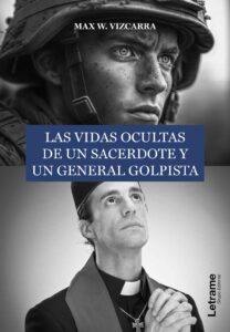 Las vidas ocultas de un sacerdote y un general golpista