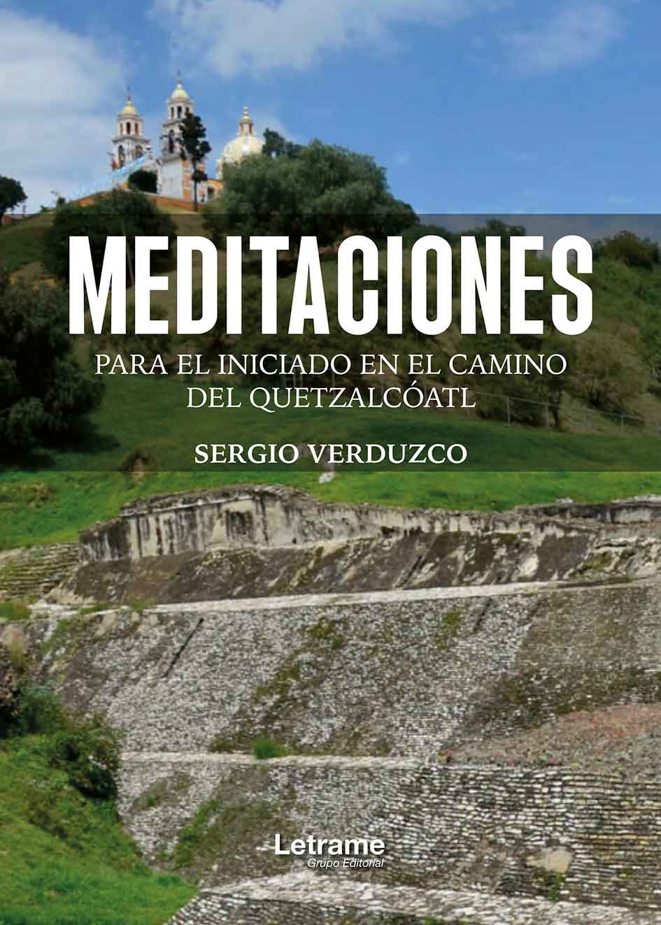 Meditaciones: Para el iniciando en el camino del Quetzalcóatl
