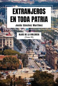 Extranjeros en toda patria. Tomo III