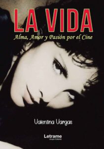 LA VIDA, Alma, Amor y Pasión por el Cine